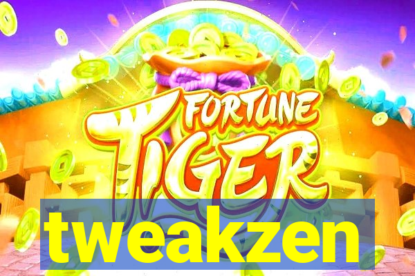 tweakzen