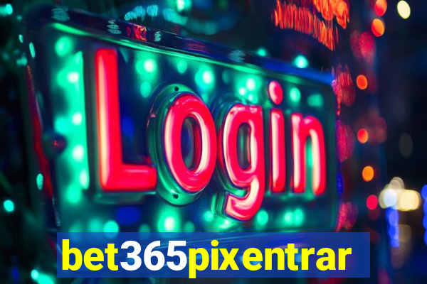 bet365pixentrar