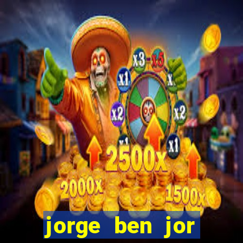 jorge ben jor fortuna estimada