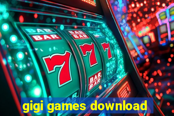 gigi games download