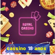 cassino 18 anos