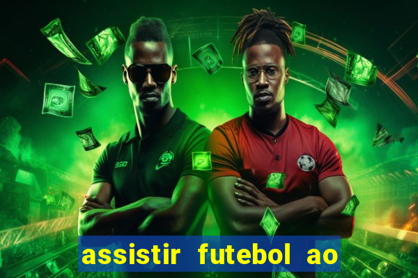 assistir futebol ao vivo sem travar