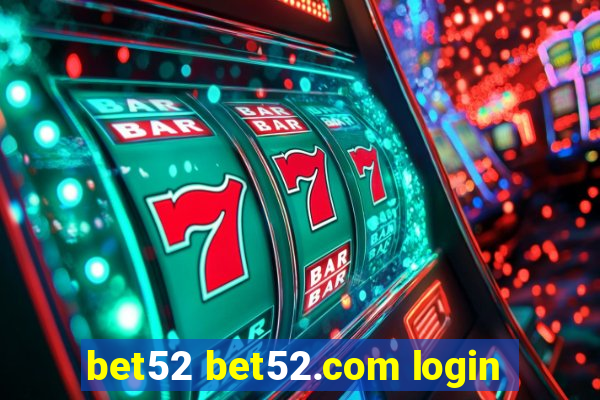 bet52 bet52.com login