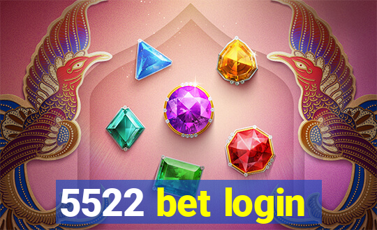 5522 bet login