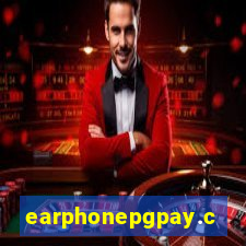 earphonepgpay.com