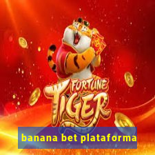 banana bet plataforma