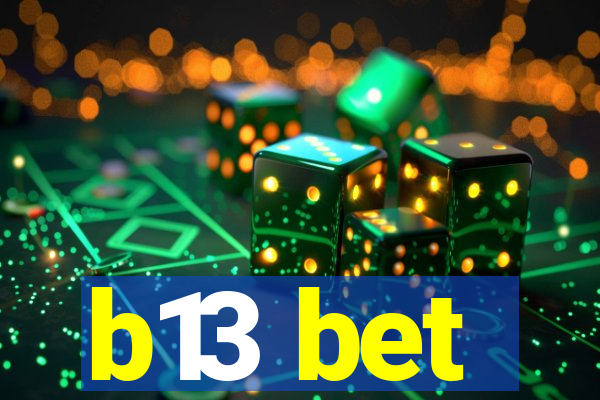 b13 bet