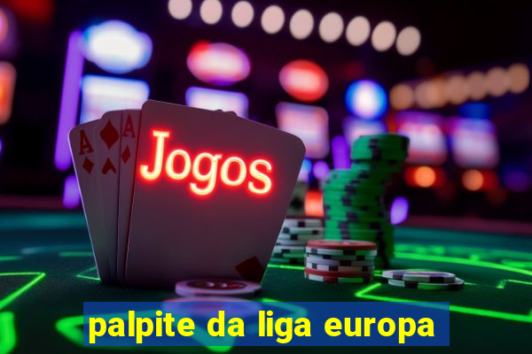 palpite da liga europa