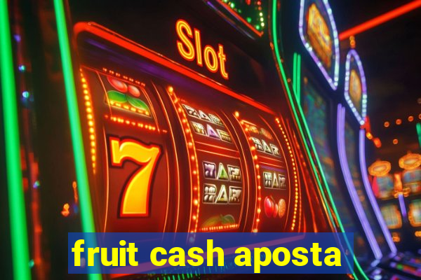 fruit cash aposta