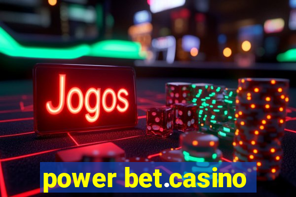 power bet.casino