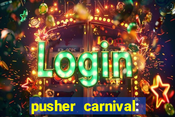 pusher carnival: coin master