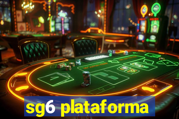 sg6 plataforma