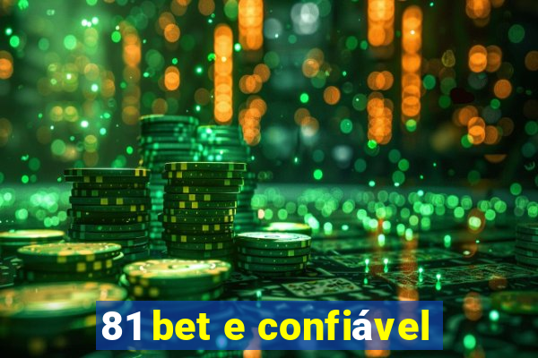 81 bet e confiável