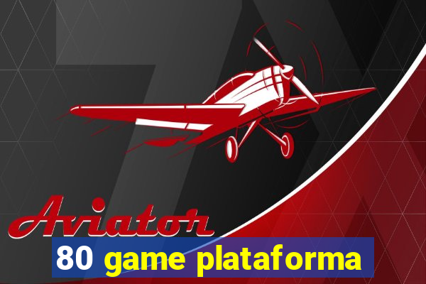 80 game plataforma