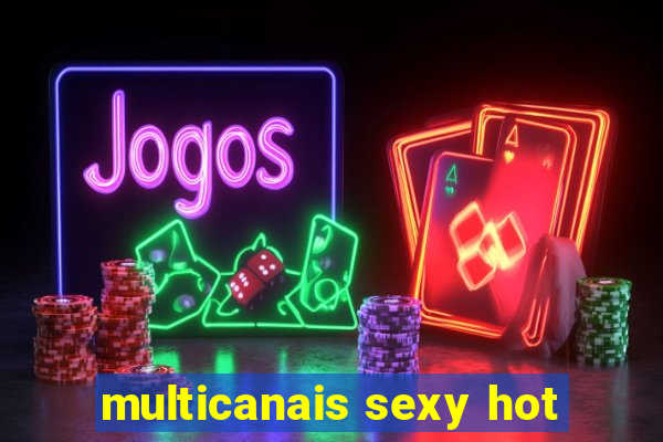 multicanais sexy hot