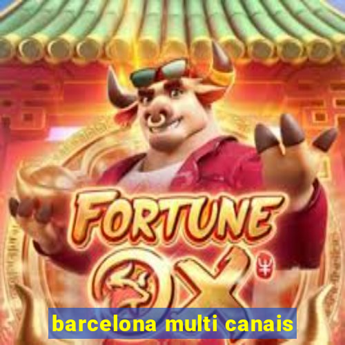 barcelona multi canais