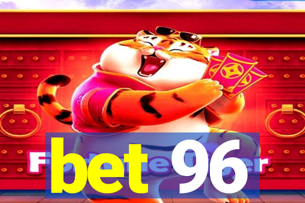 bet 96