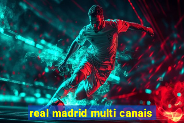 real madrid multi canais