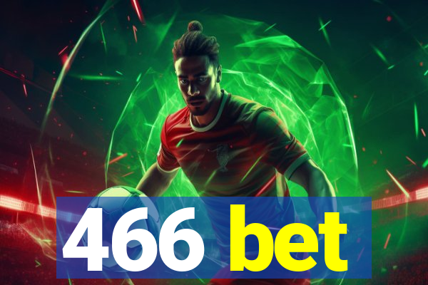 466 bet