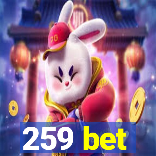 259 bet