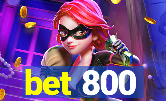 bet 800