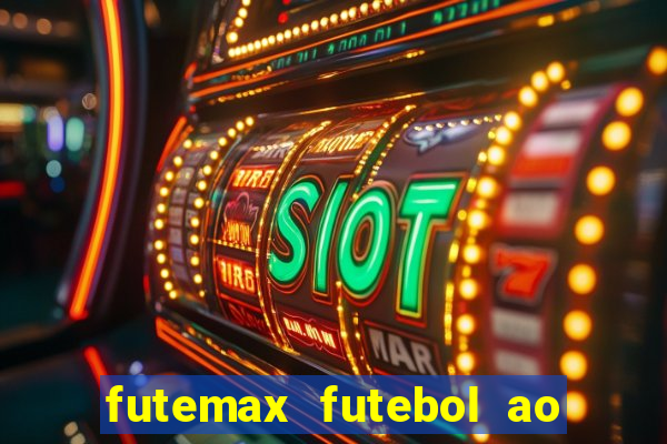 futemax futebol ao vivo online