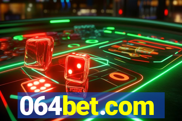 064bet.com