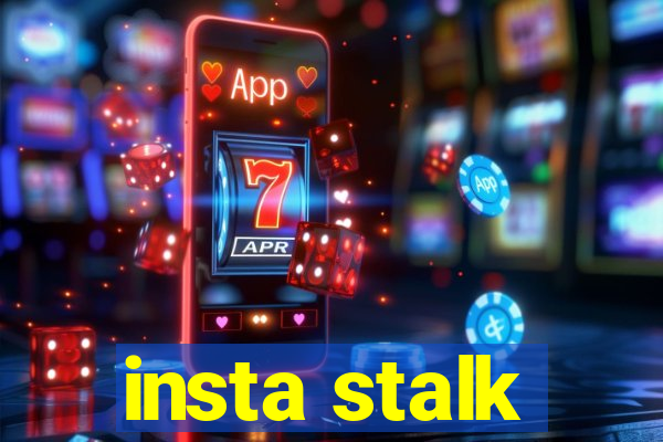 insta stalk