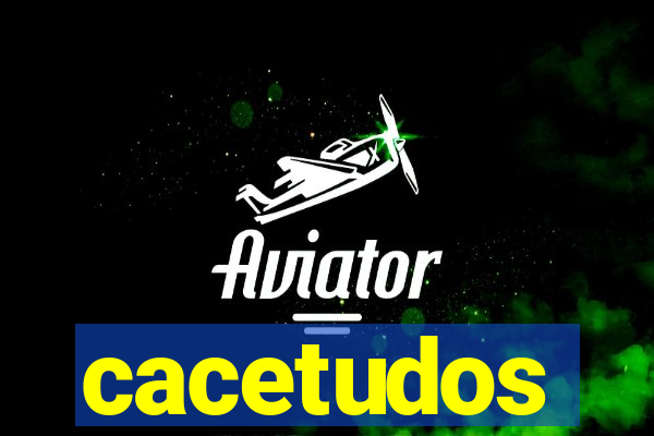 cacetudos