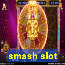 smash slot