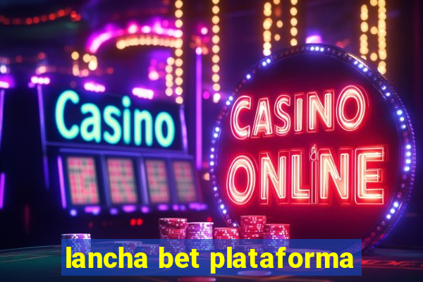 lancha bet plataforma