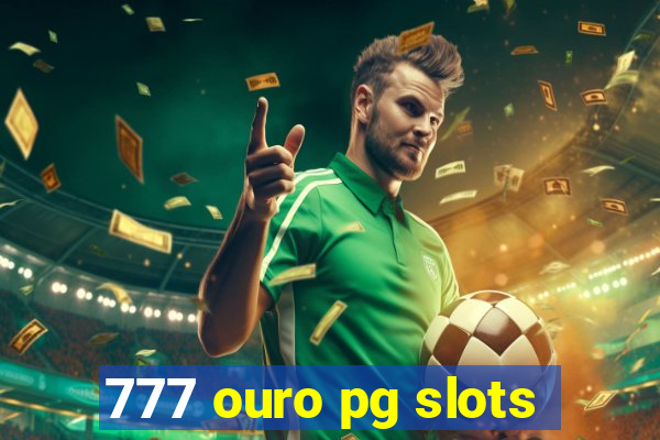 777 ouro pg slots