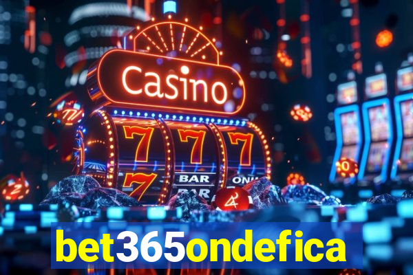 bet365ondefica