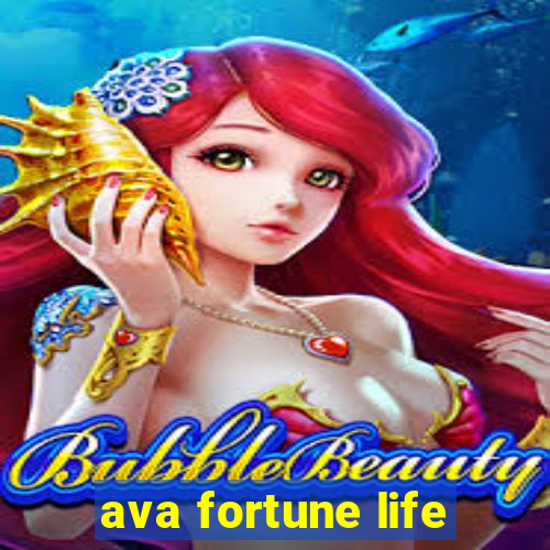 ava fortune life