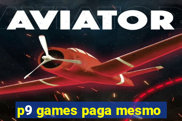 p9 games paga mesmo