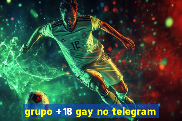 grupo +18 gay no telegram