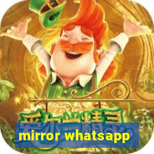 mirror whatsapp