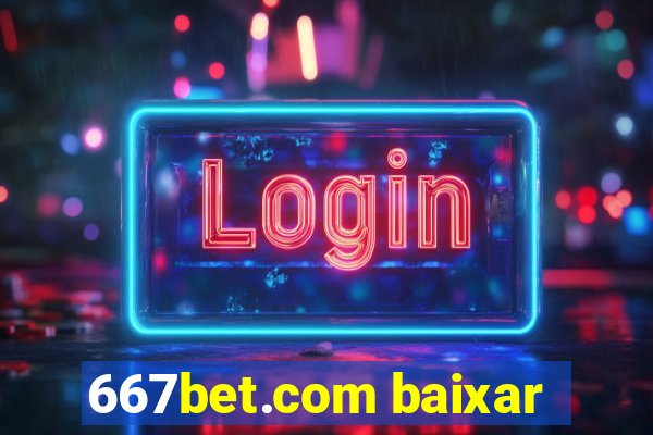 667bet.com baixar