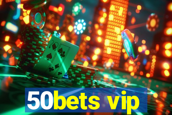 50bets vip