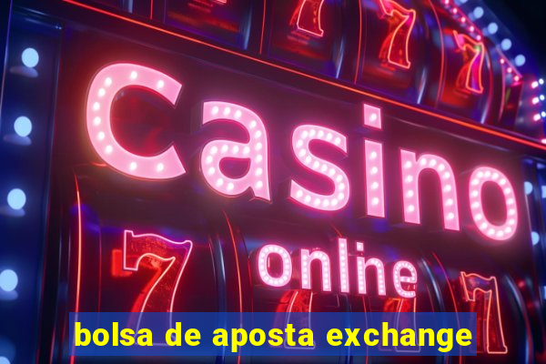 bolsa de aposta exchange