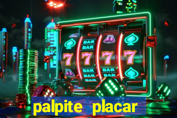 palpite placar exato de hoje