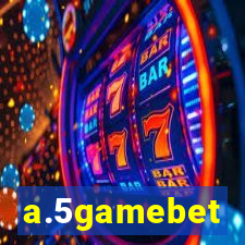 a.5gamebet