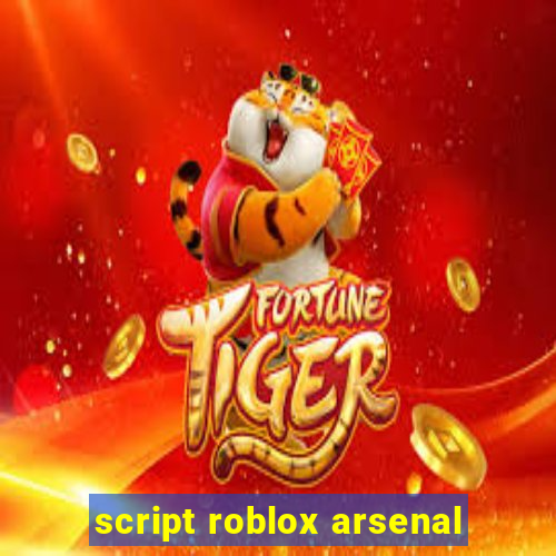 script roblox arsenal