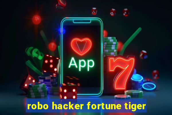 robo hacker fortune tiger