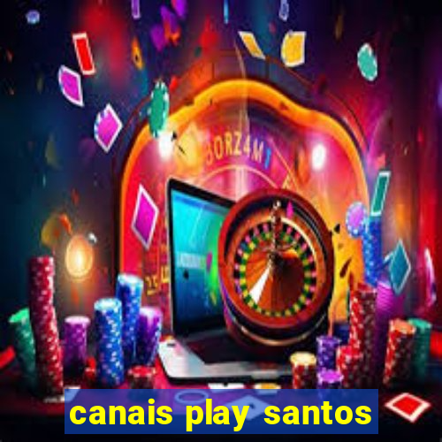 canais play santos