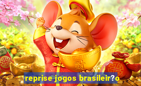 reprise jogos brasileir?o