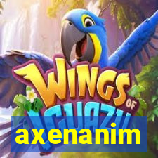 axenanim