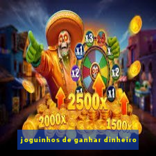 joguinhos de ganhar dinheiro