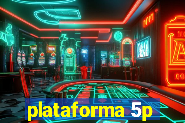 plataforma 5p