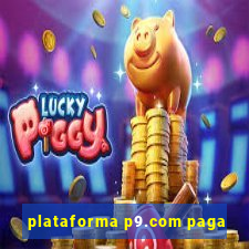 plataforma p9.com paga